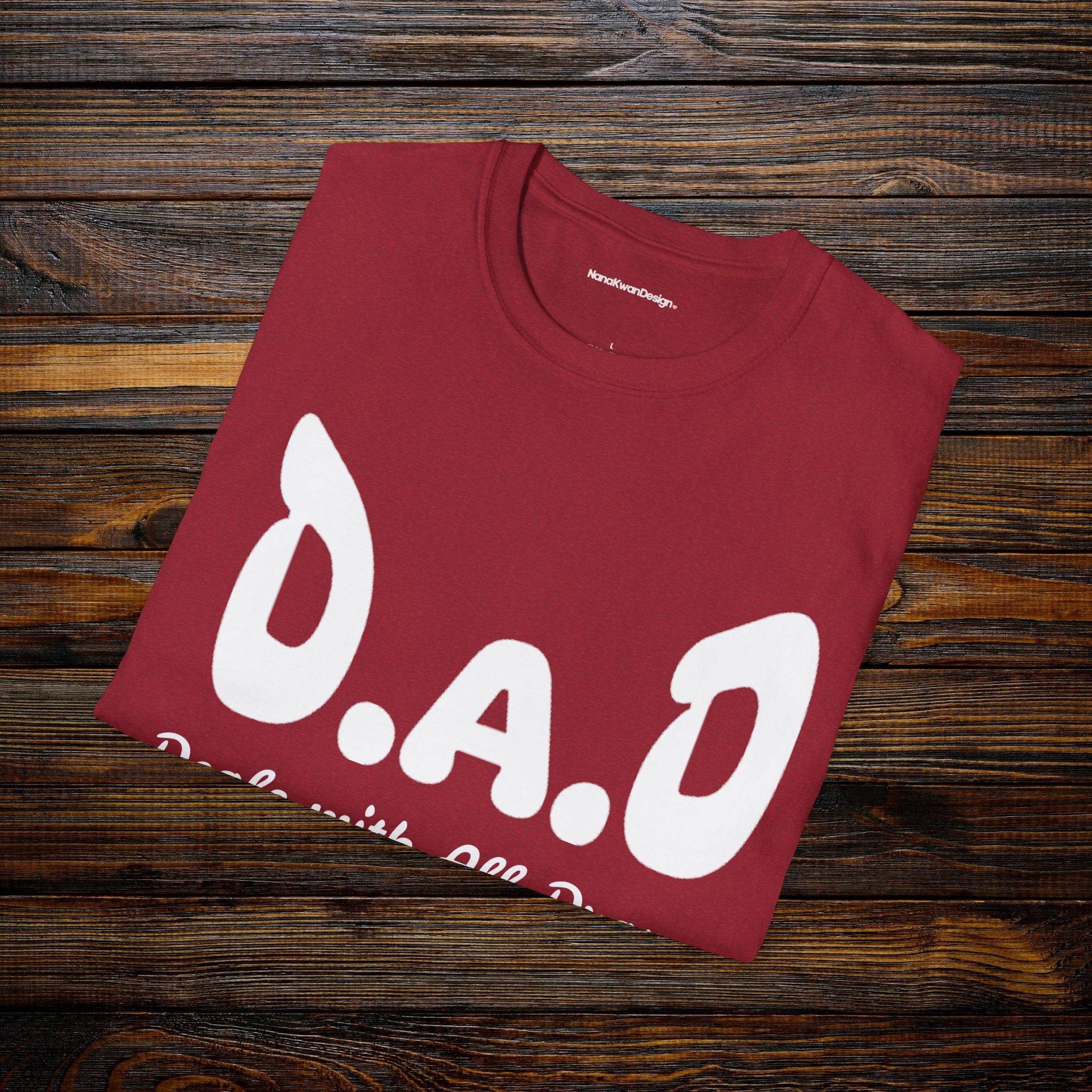 D.A.D Deals with All Dramas T-Shirt