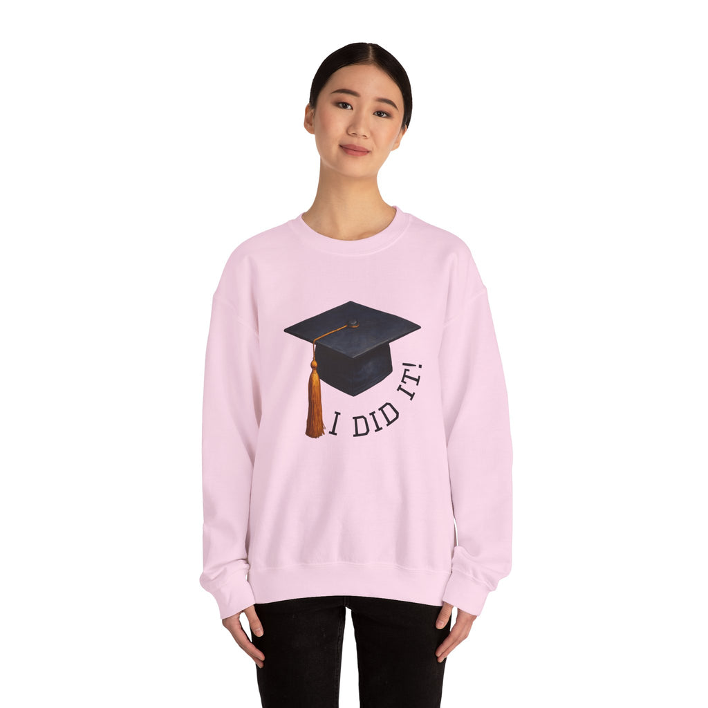 Graduated Hat I Did It Sweatshirt