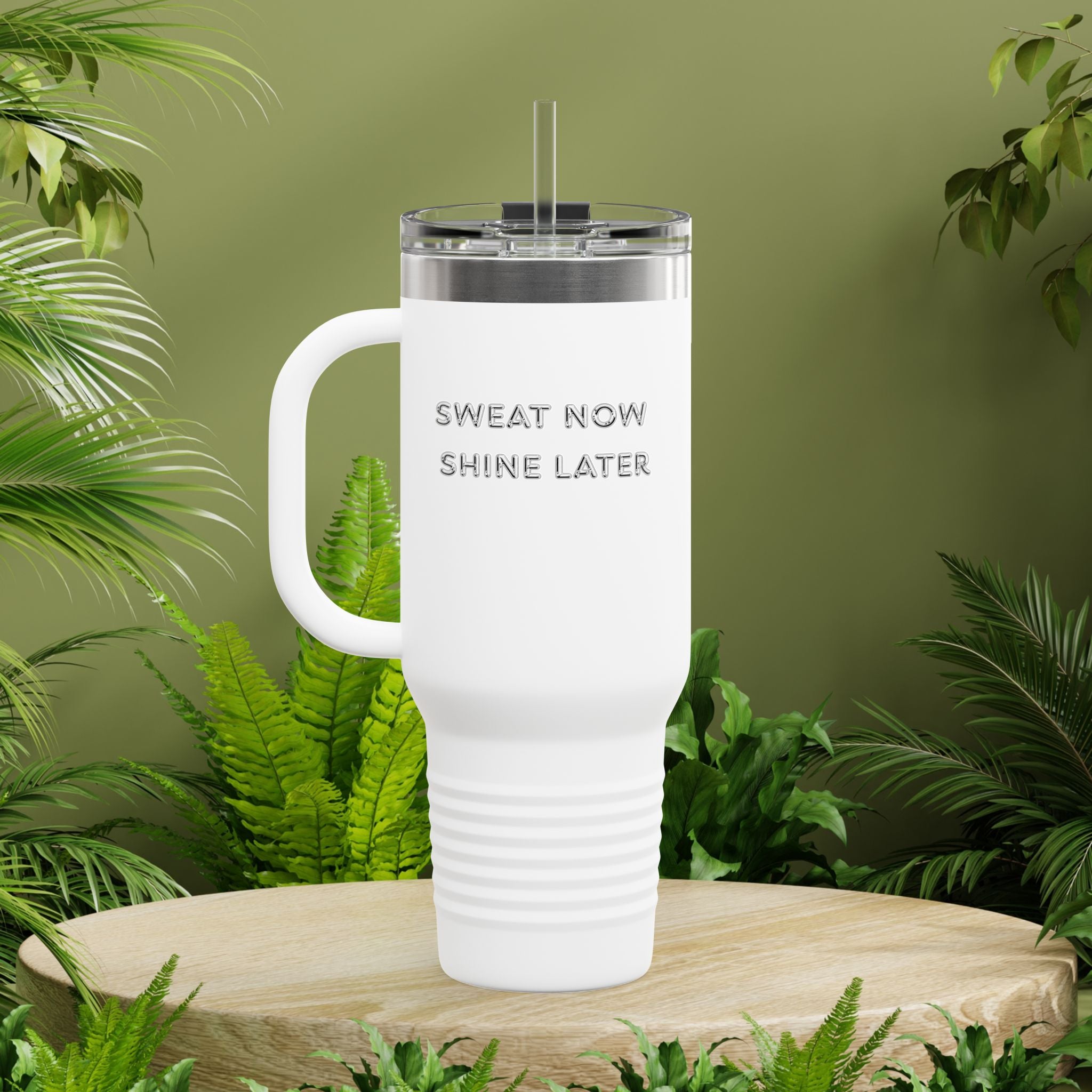 Tumbler - Sweat Now Shine Later