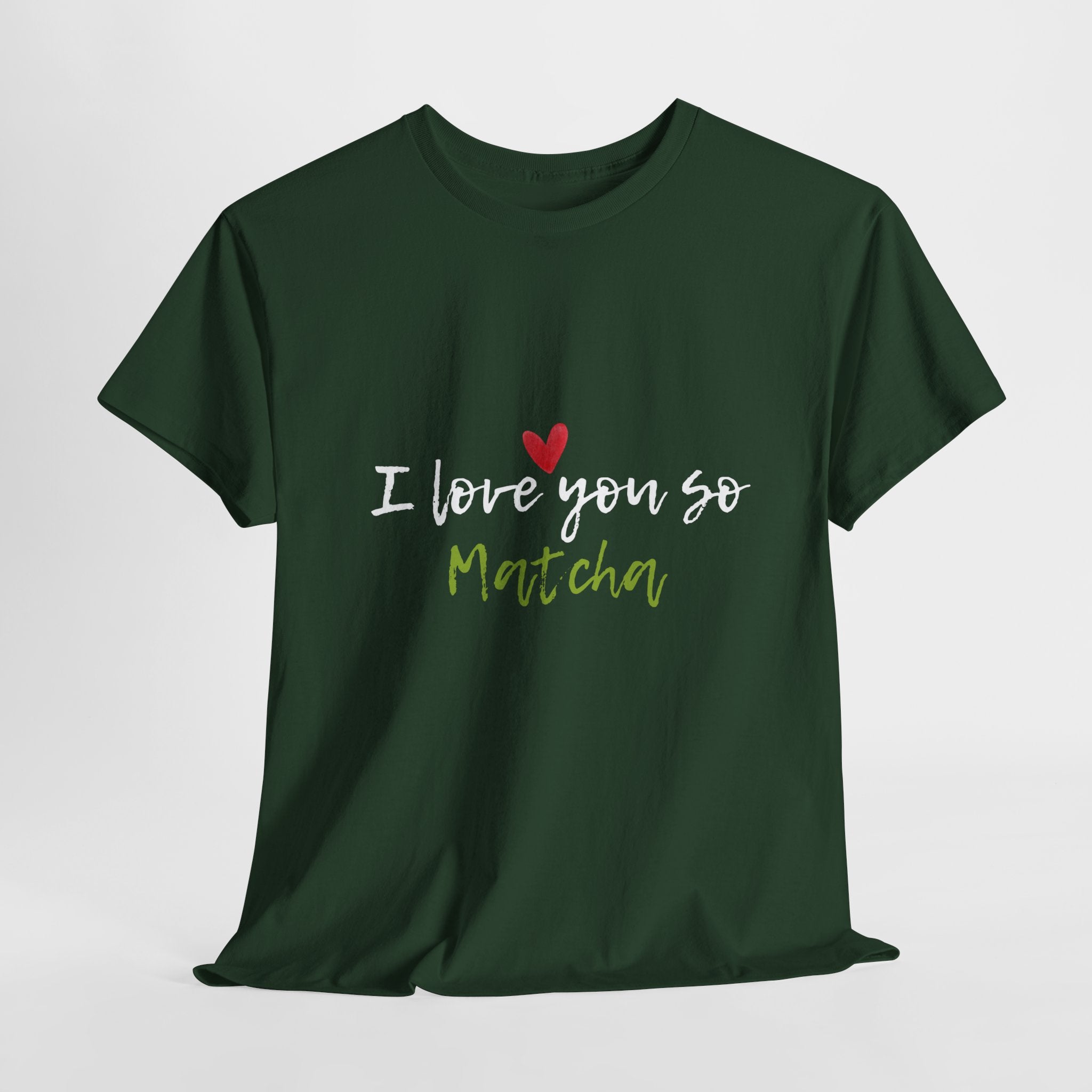 Heavy Cotton Tee with 'I Love You So Matcha' Design