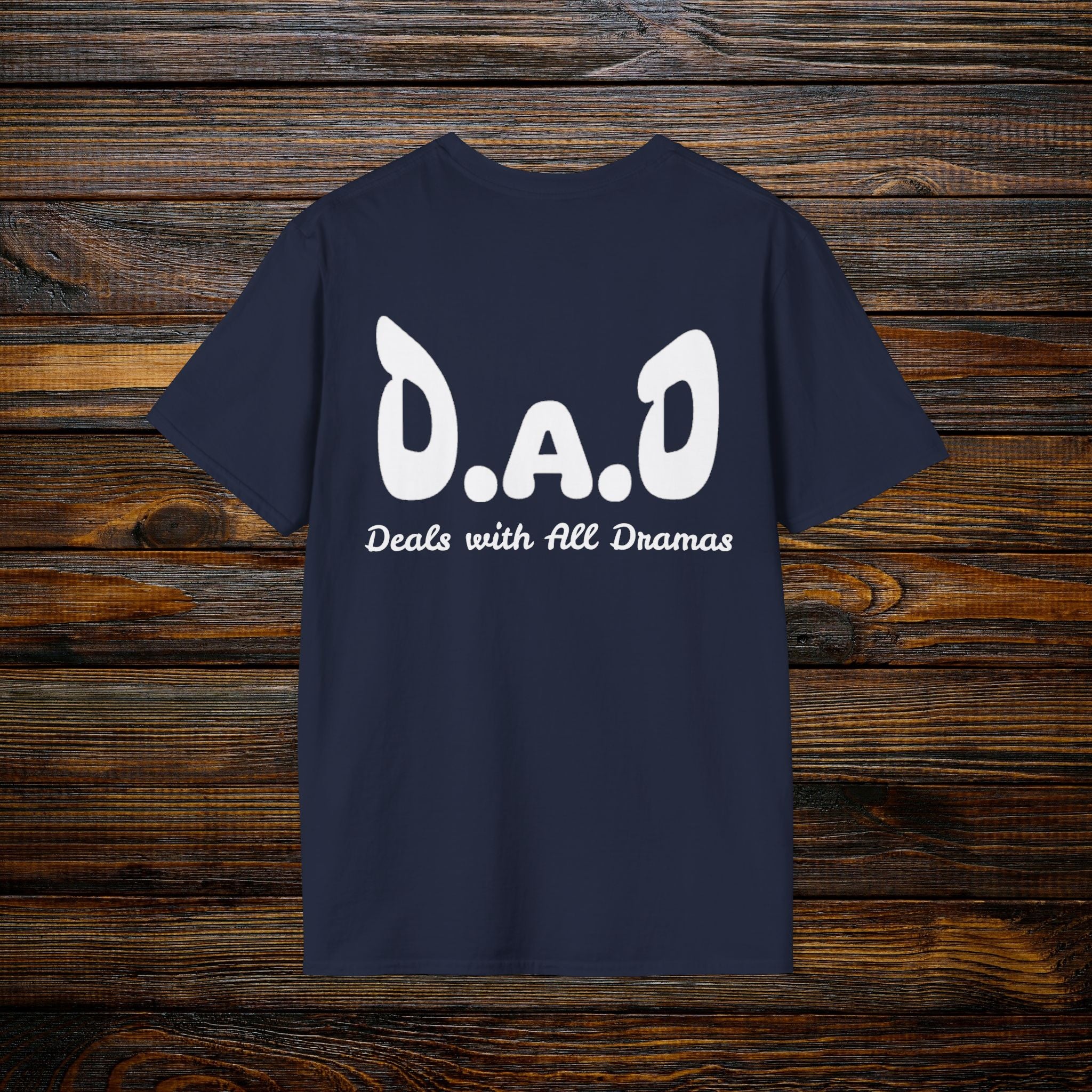 D.A.D Deals with All Dramas T-Shirt