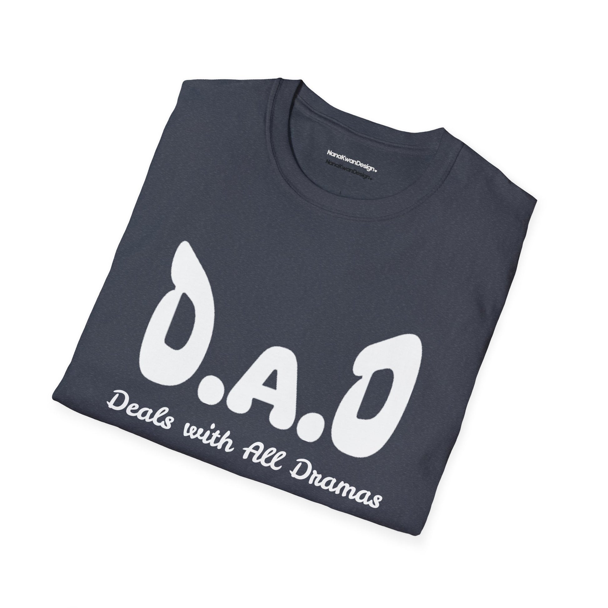 D.A.D Deals with All Dramas T-Shirt