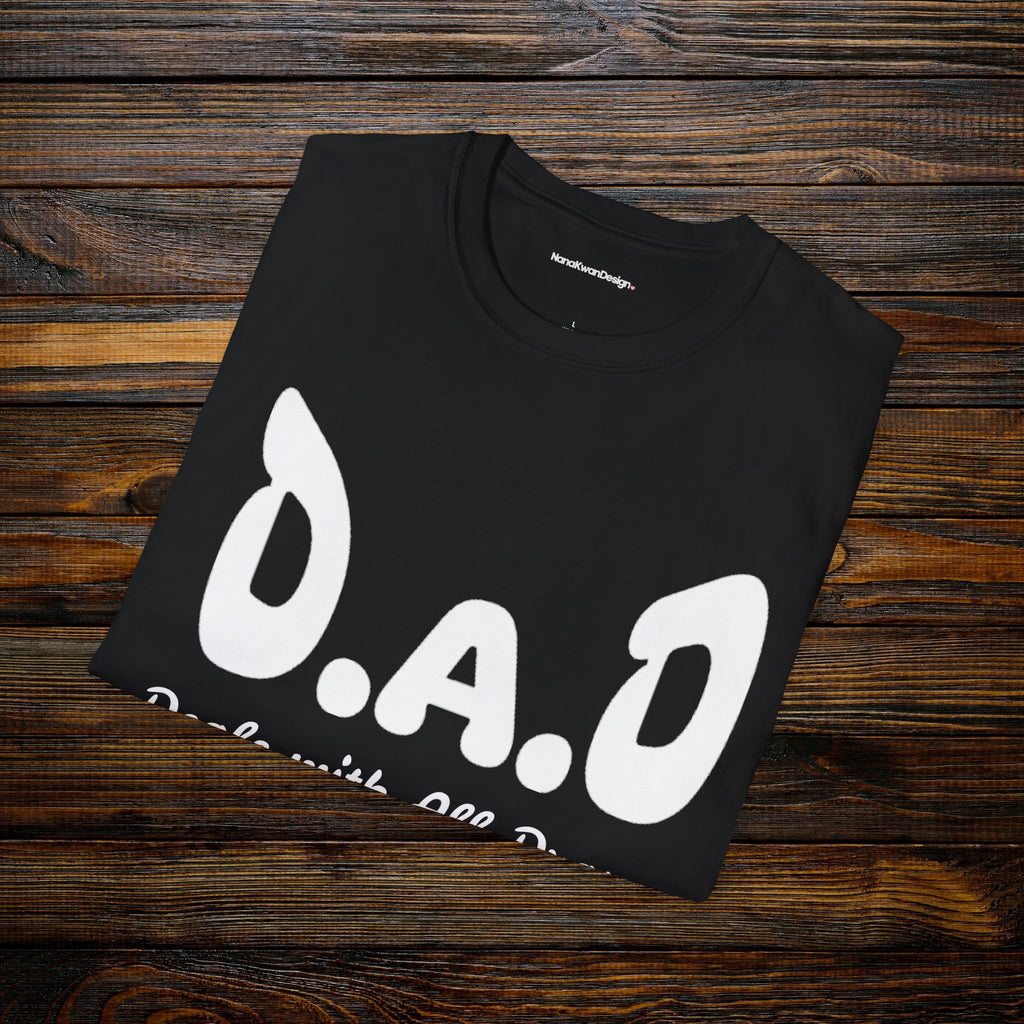 D.A.D Deals with All Dramas T-Shirt