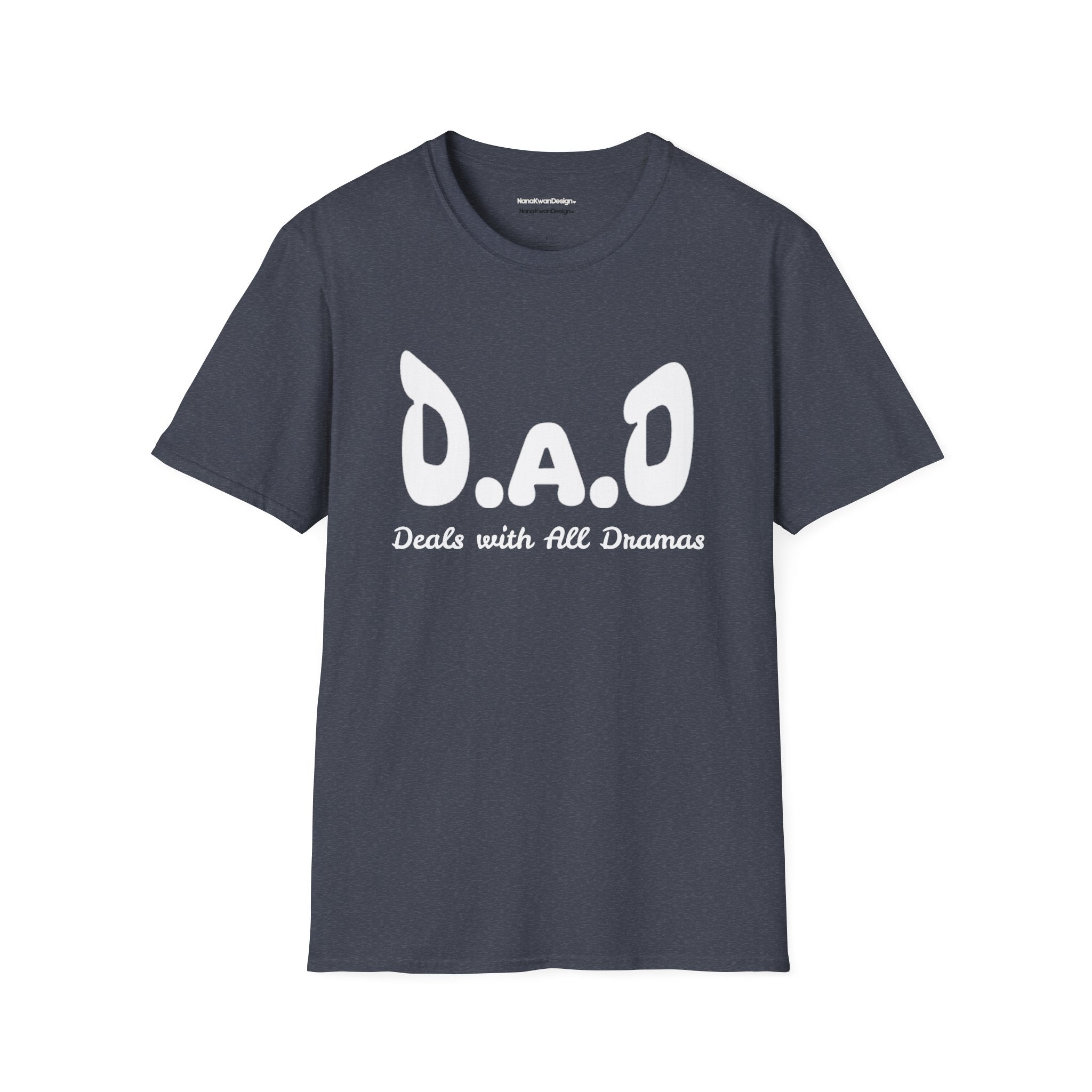 Funny Dad tee. D.A.D Deals with All Dramas.