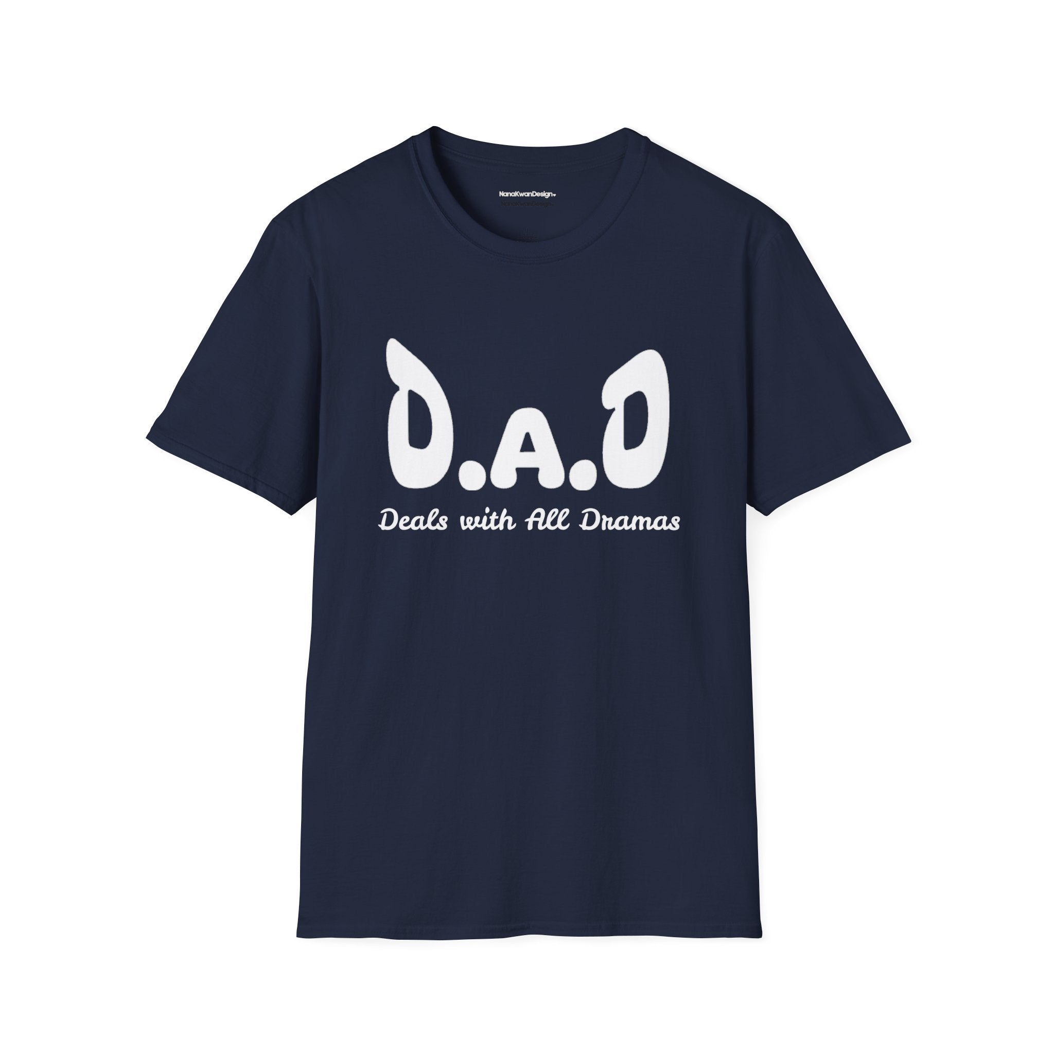 Funny Dad tee. D.A.D Deals with All Dramas.