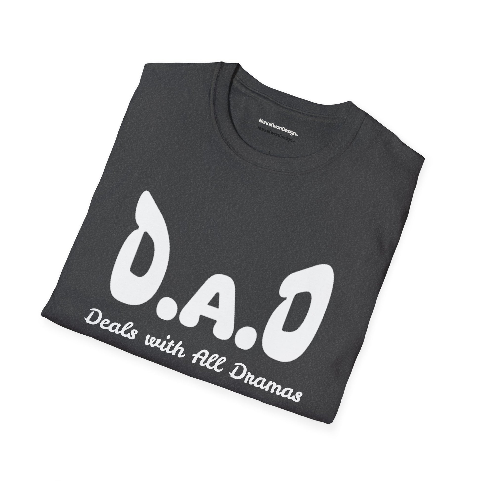 D.A.D Deals with All Dramas T-Shirt