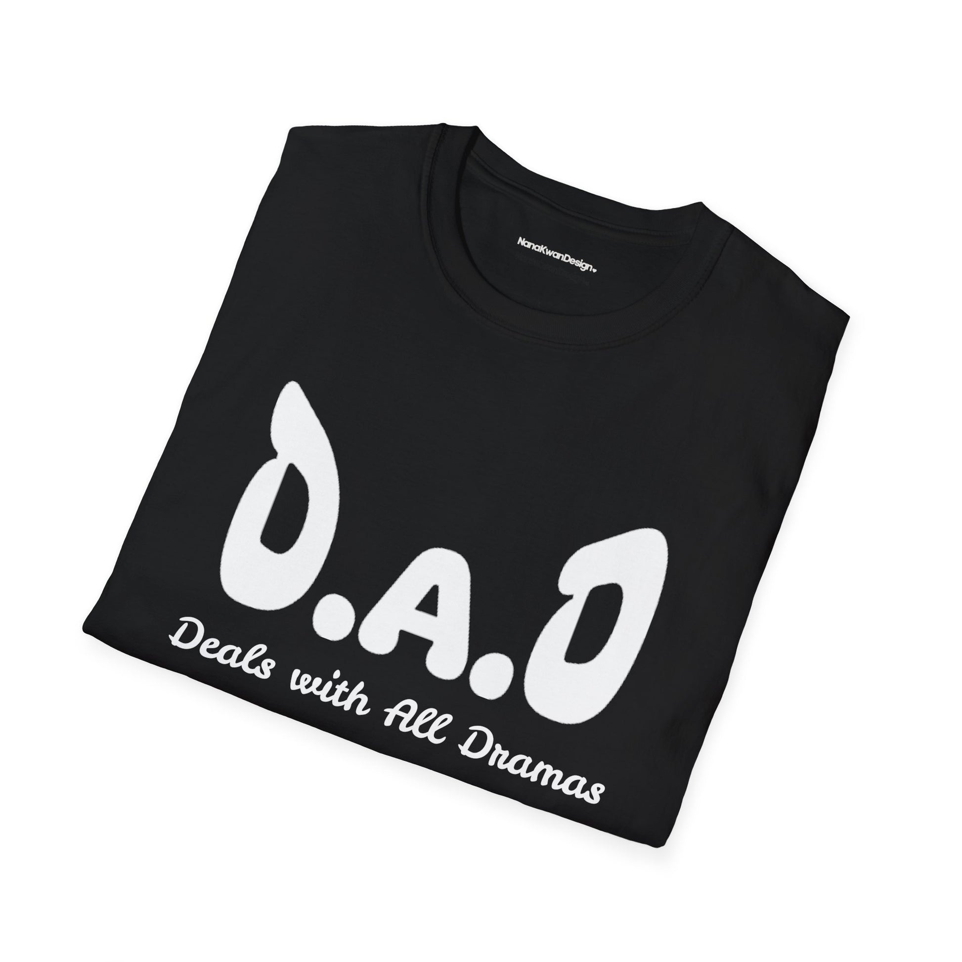 D.A.D Deals with All Dramas T-Shirt