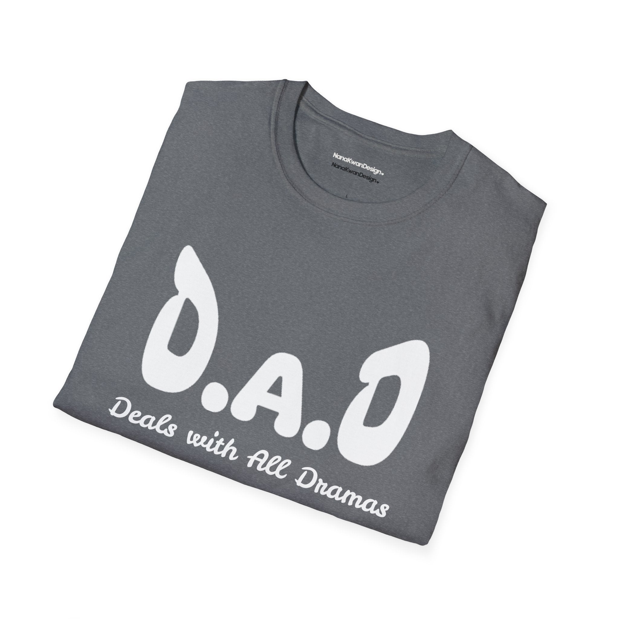 Funny Dad tee. D.A.D Deals with All Dramas.