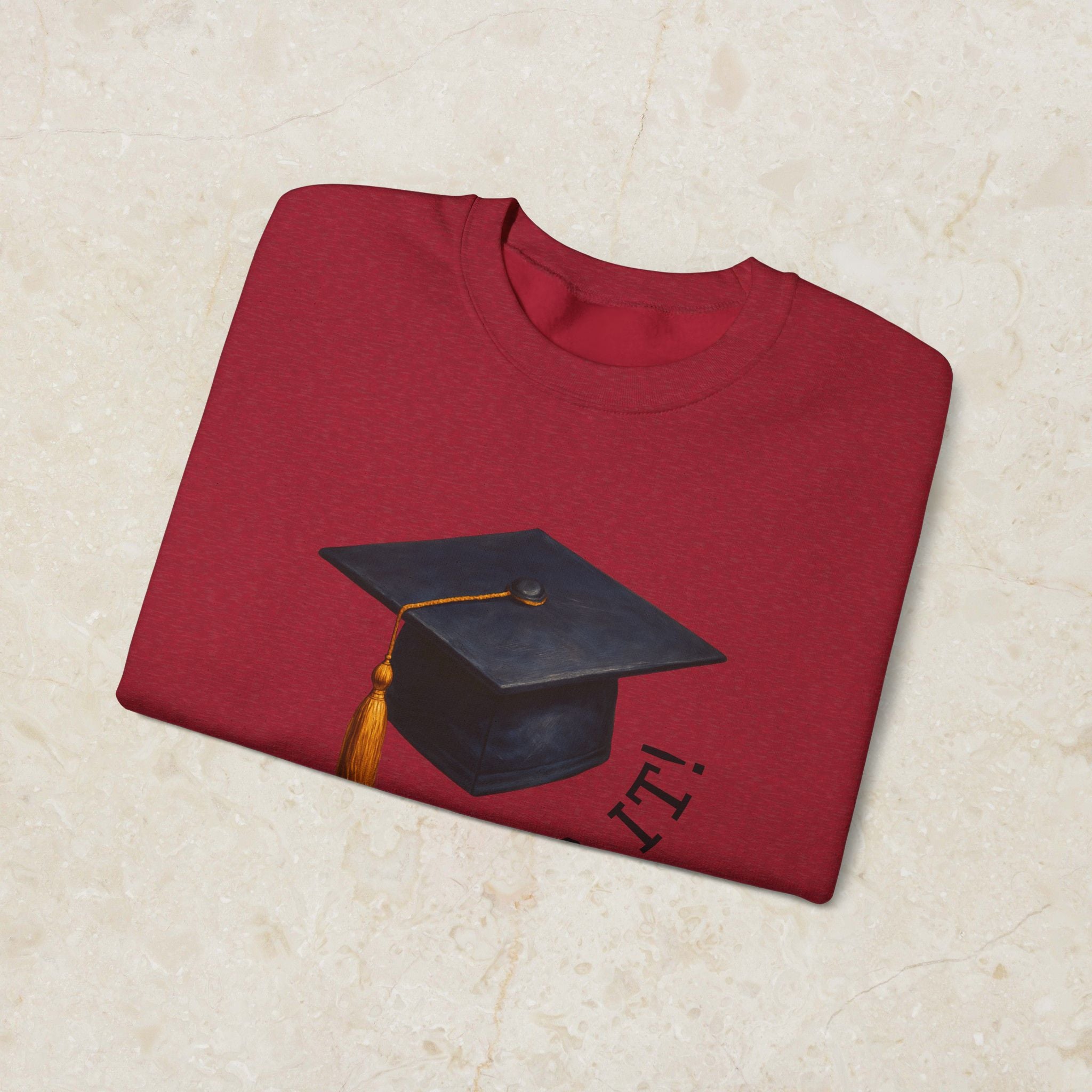 Graduated Hat I Did It Sweatshirt