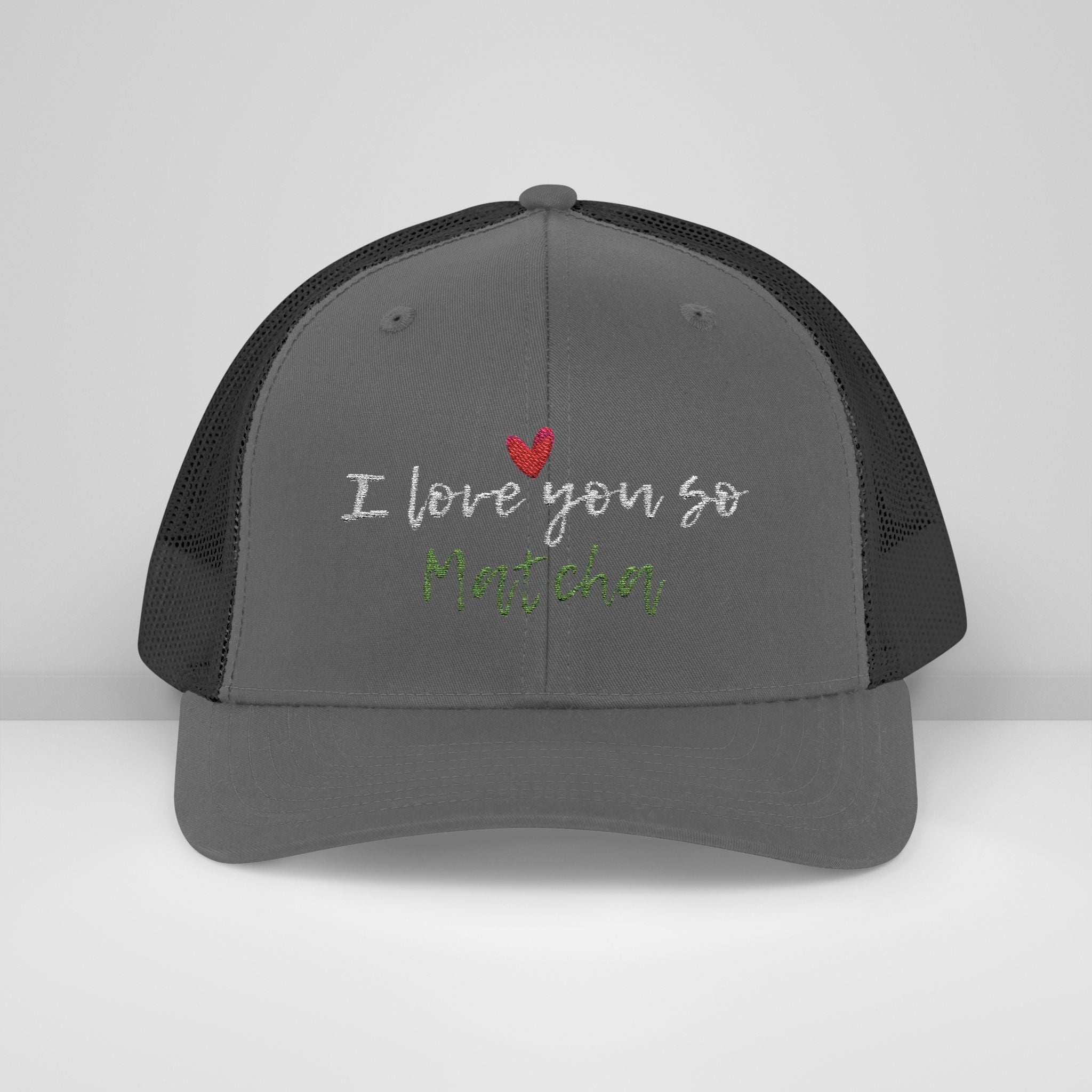 I Love You So Matcha - Snapback Trucker Cap