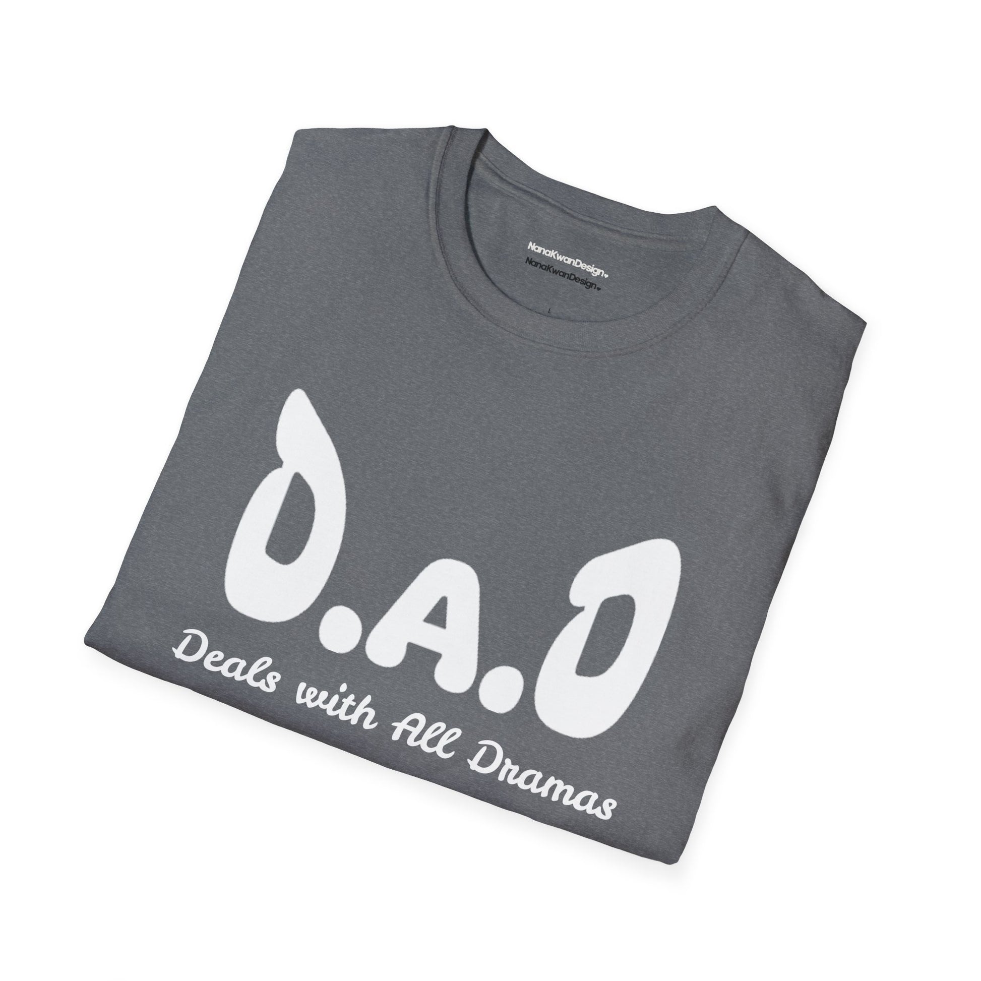 D.A.D Deals with All Dramas T-Shirt