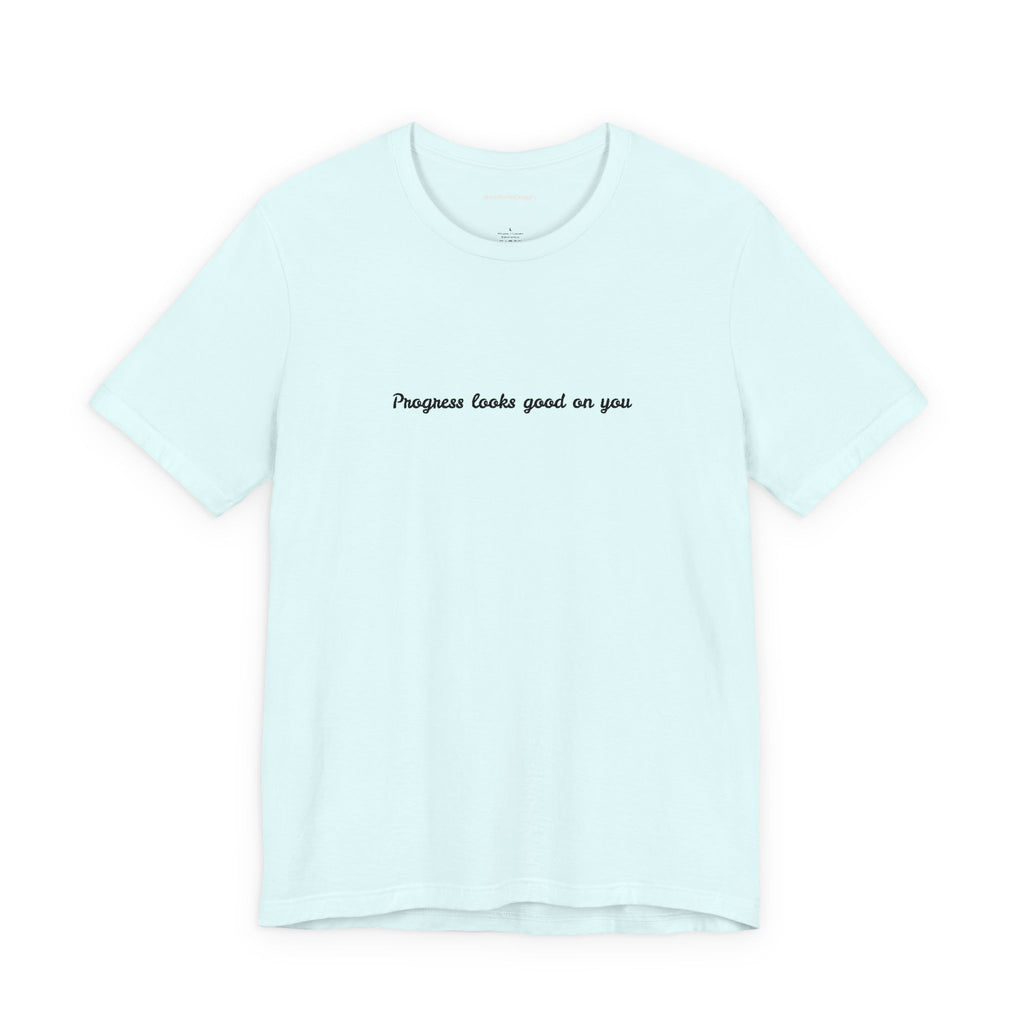 Inspirational Progress Tee, Motivational T-Shirt