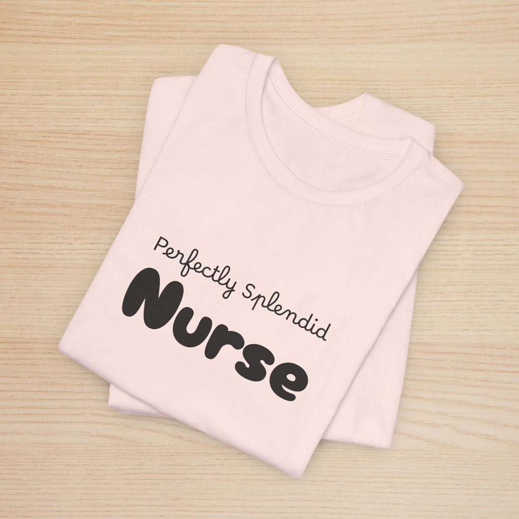 Perfectly Splendid Nurse Graphic Women Tee