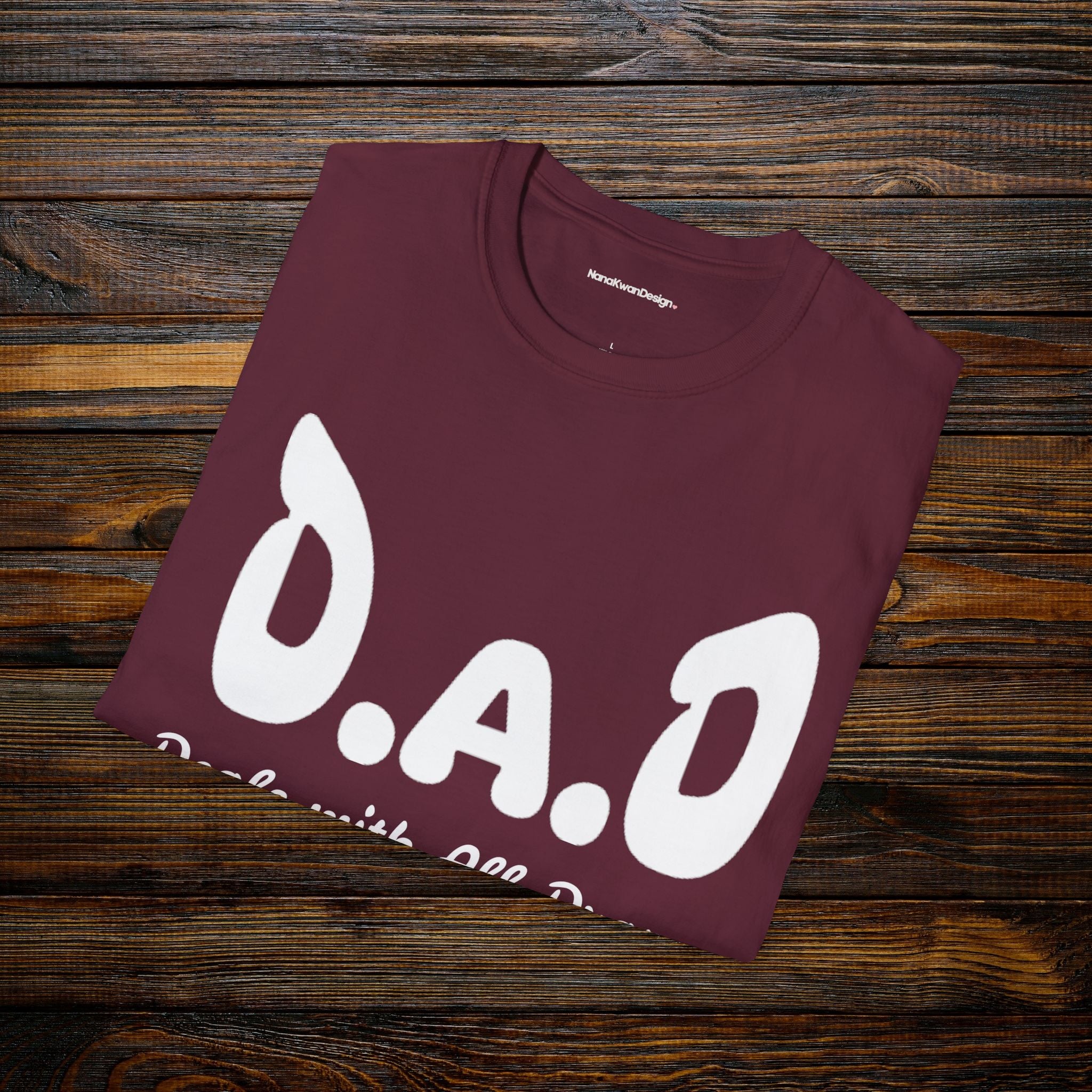 D.A.D Deals with All Dramas T-Shirt