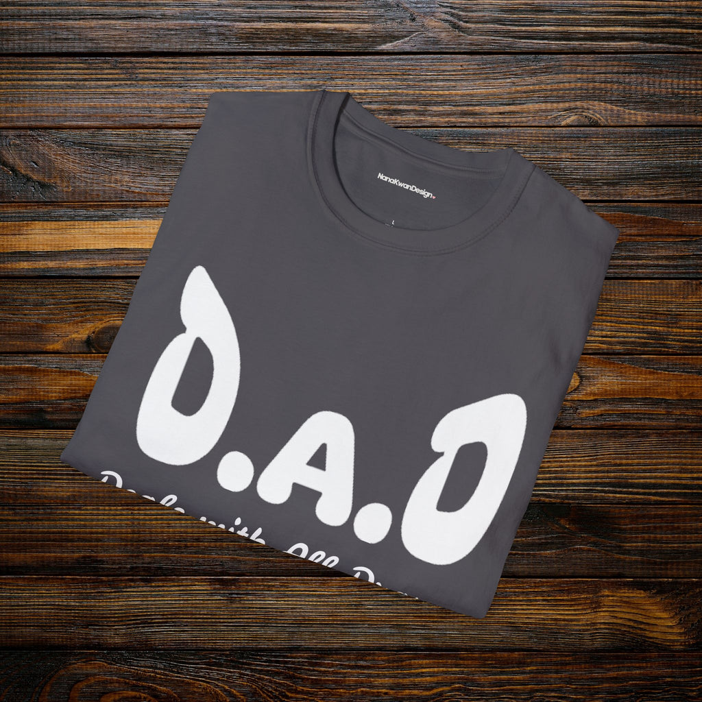 D.A.D Deals with All Dramas T-Shirt