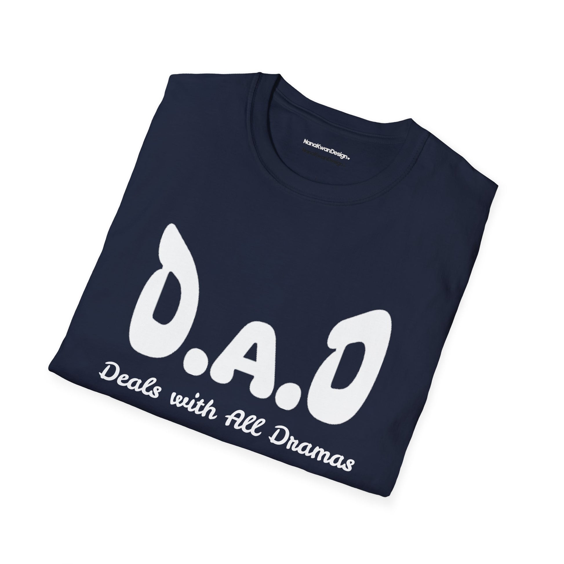 D.A.D Deals with All Dramas T-Shirt