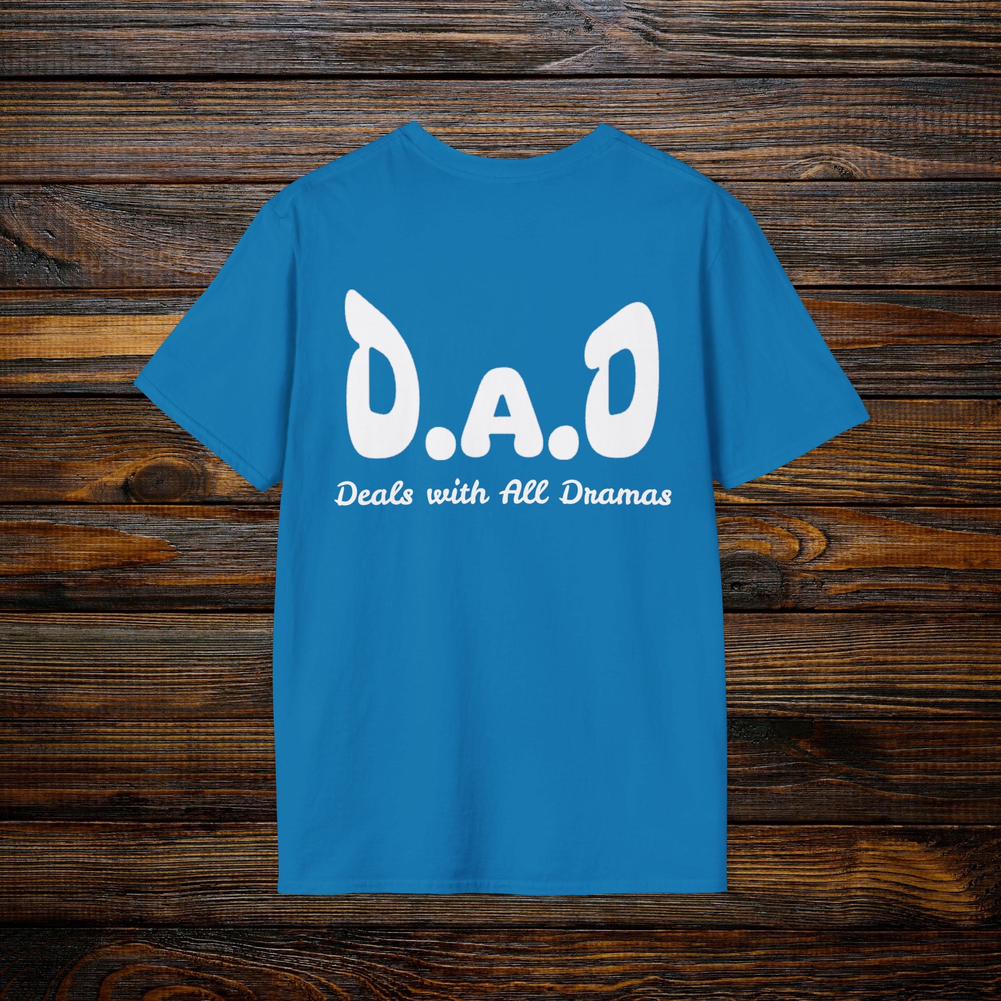 D.A.D Deals with All Dramas T-Shirt