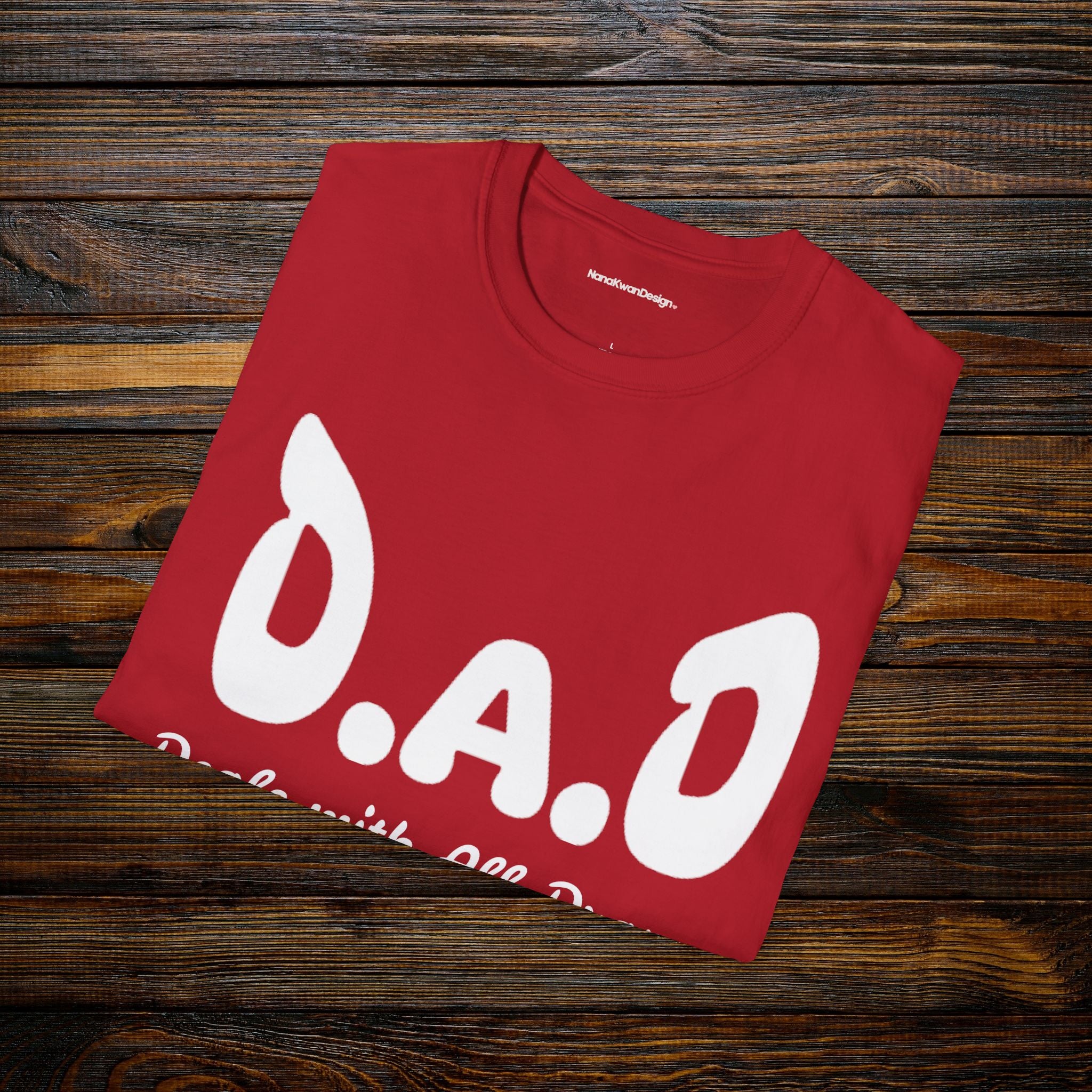 D.A.D Deals with All Dramas T-Shirt