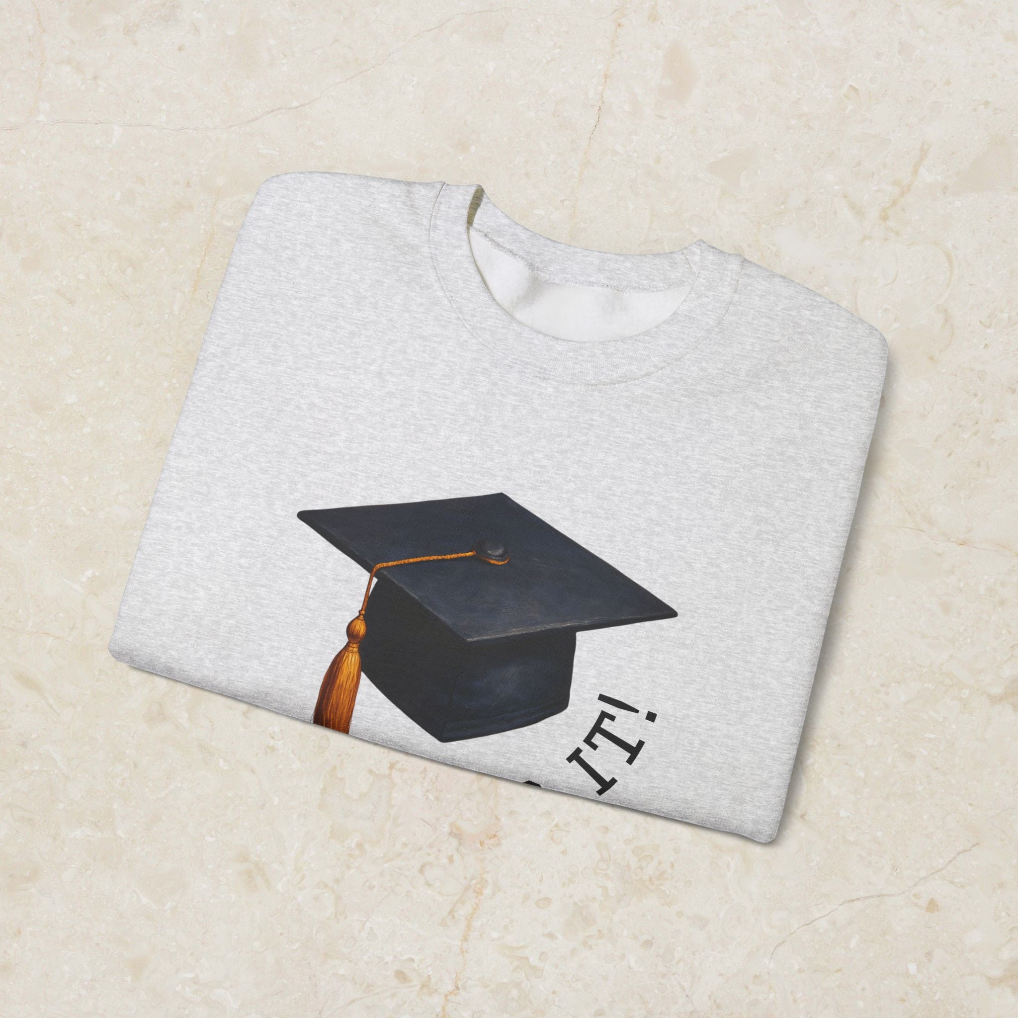 Graduated Hat I Did It Sweatshirt