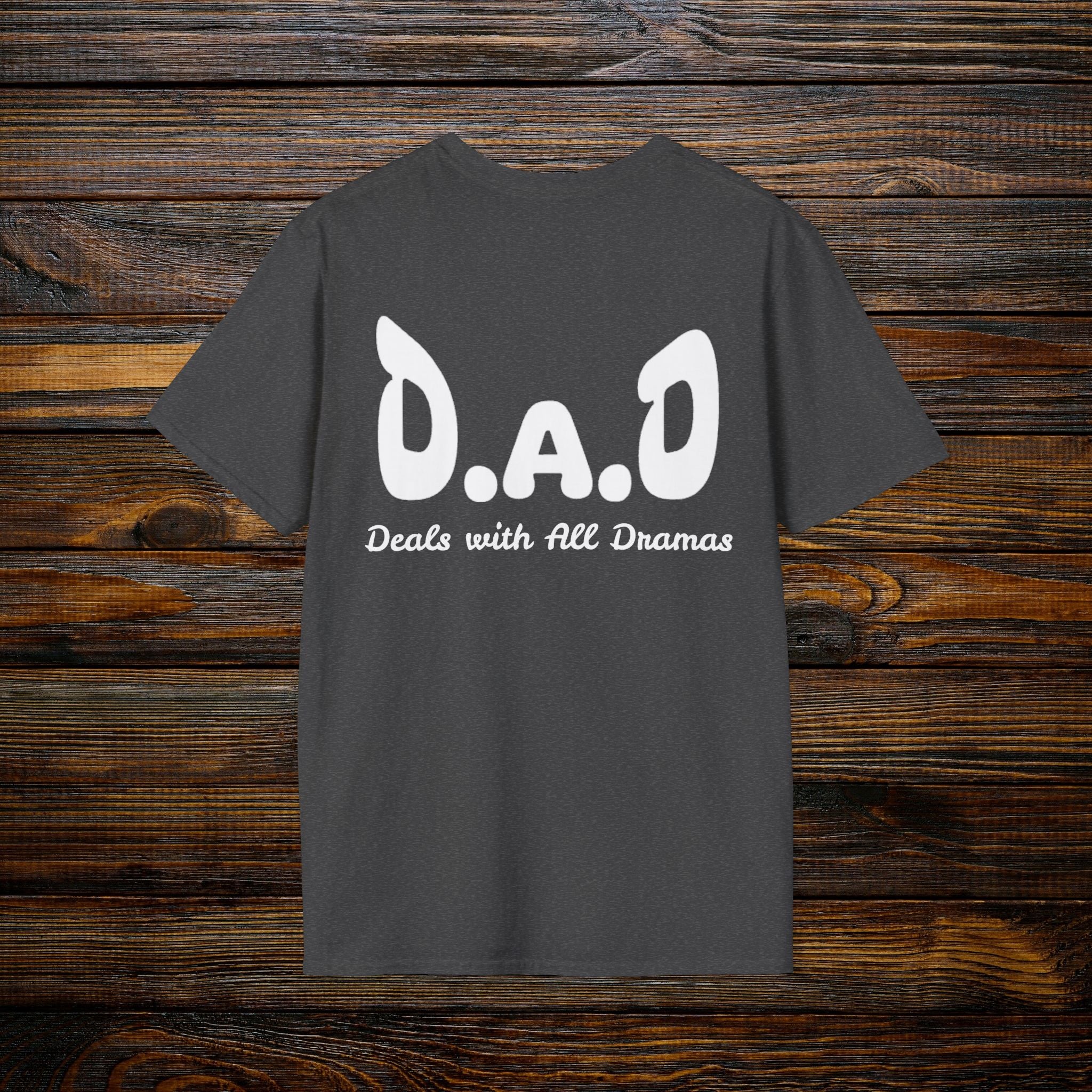 D.A.D Deals with All Dramas T-Shirt