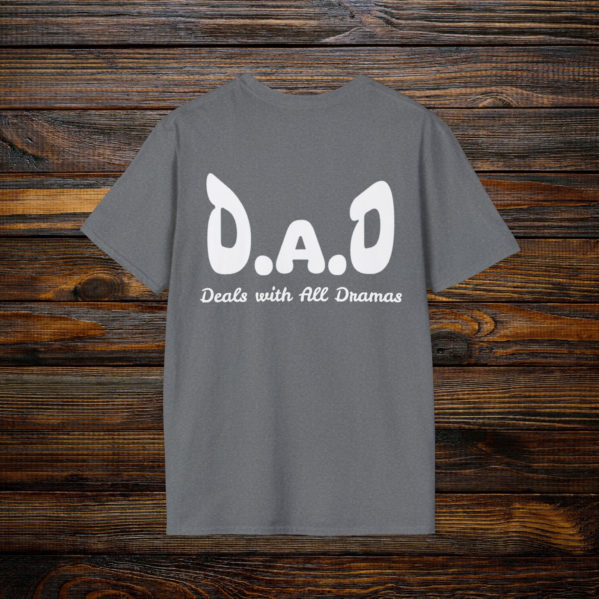 D.A.D Deals with All Dramas T-Shirt