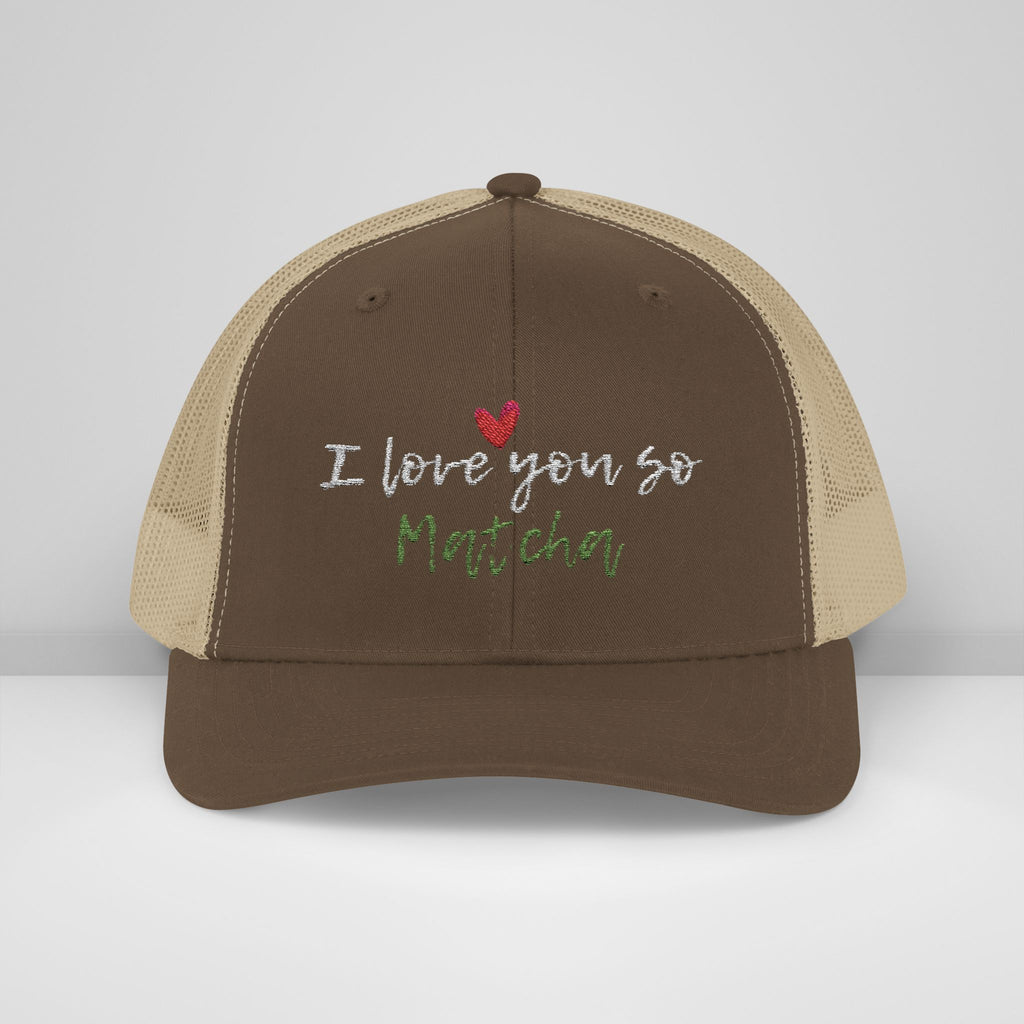 I Love You So Matcha - Snapback Trucker Cap