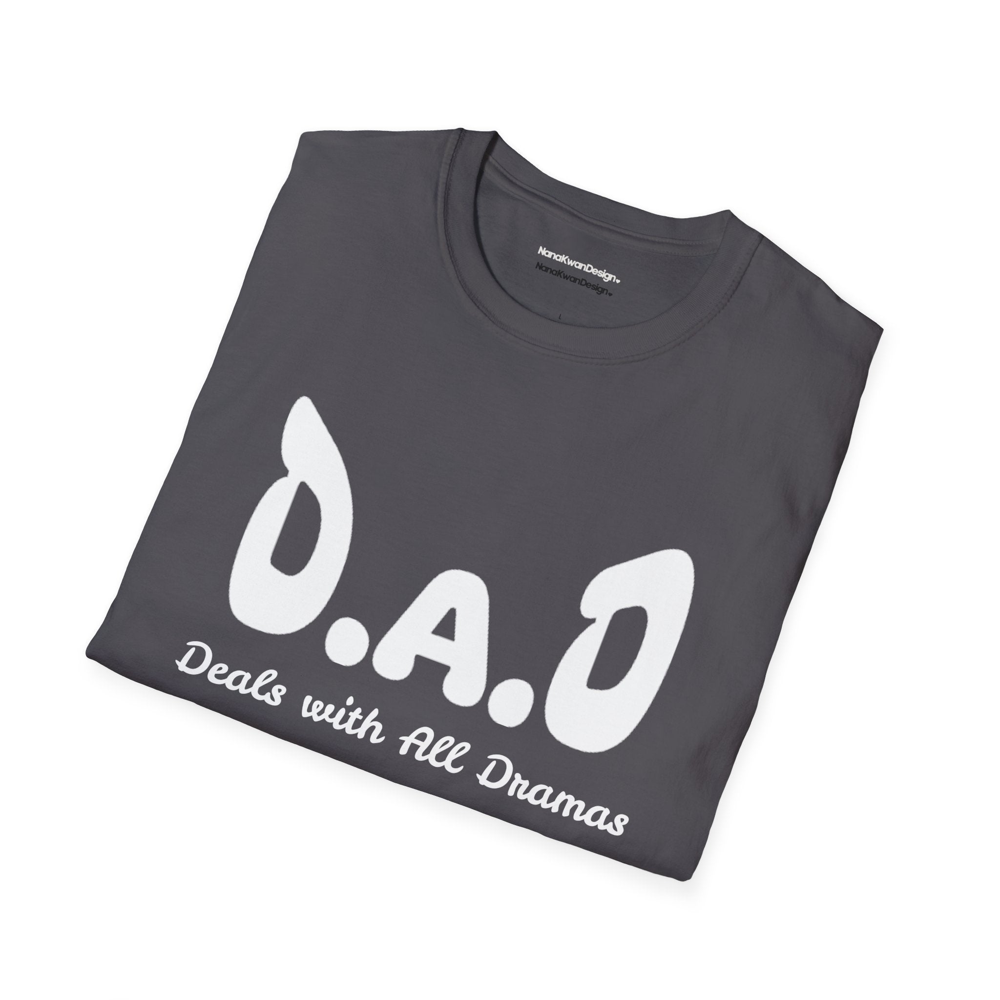 Funny Dad tee. D.A.D Deals with All Dramas.
