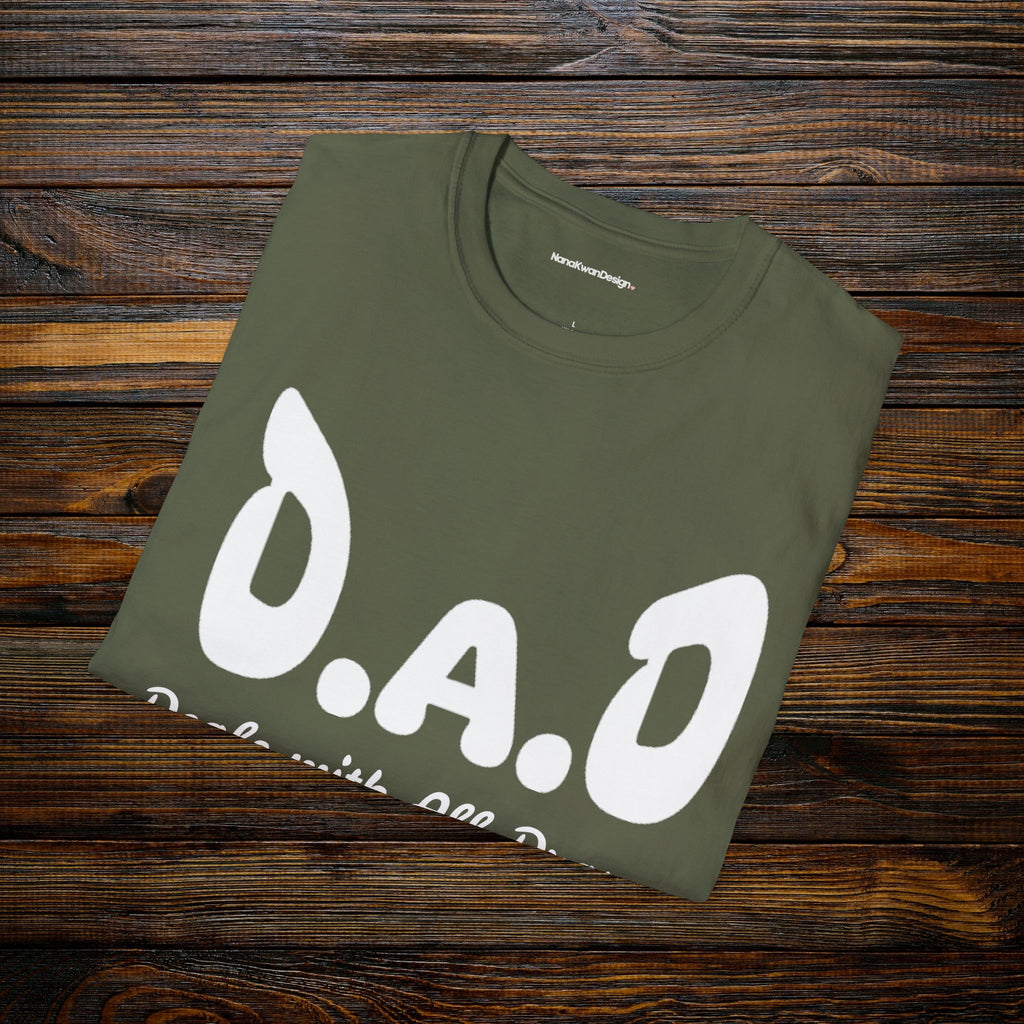 D.A.D Deals with All Dramas T-Shirt