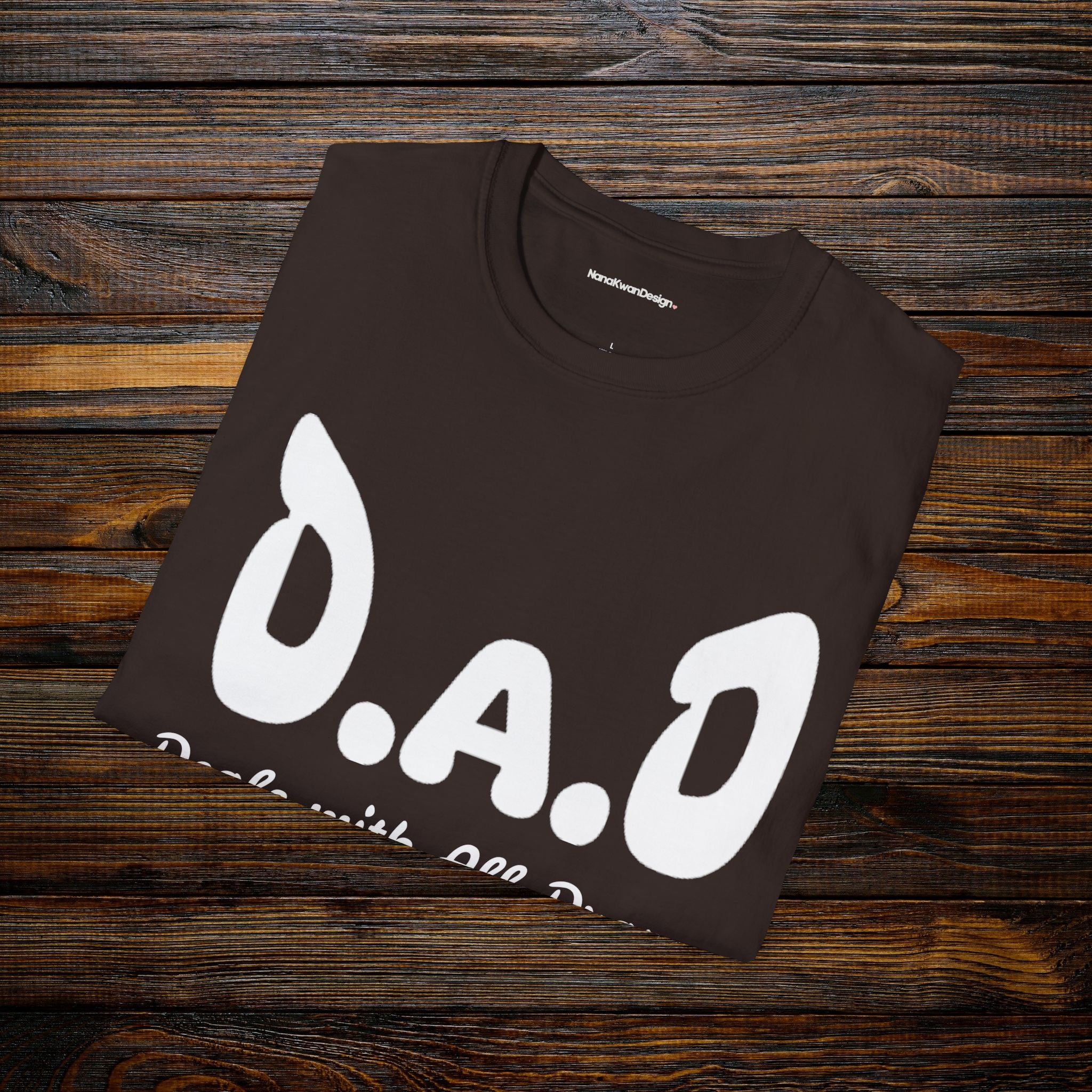 D.A.D Deals with All Dramas T-Shirt