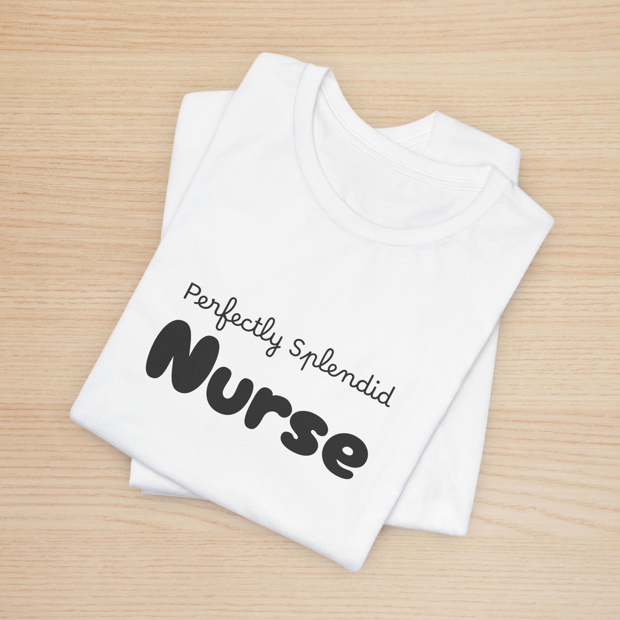 Perfectly Splendid Nurse Graphic Women Tee