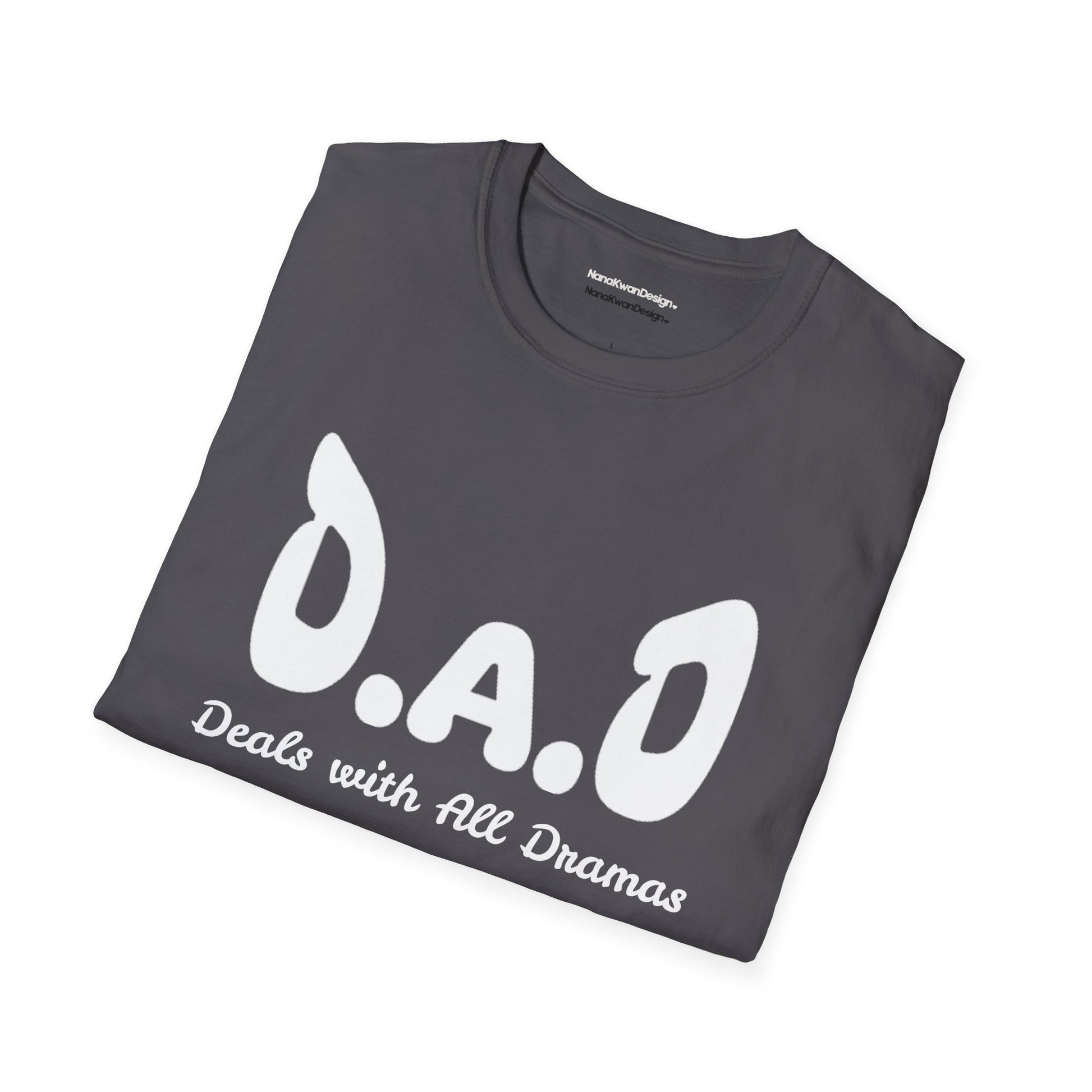 D.A.D Deals with All Dramas T-Shirt