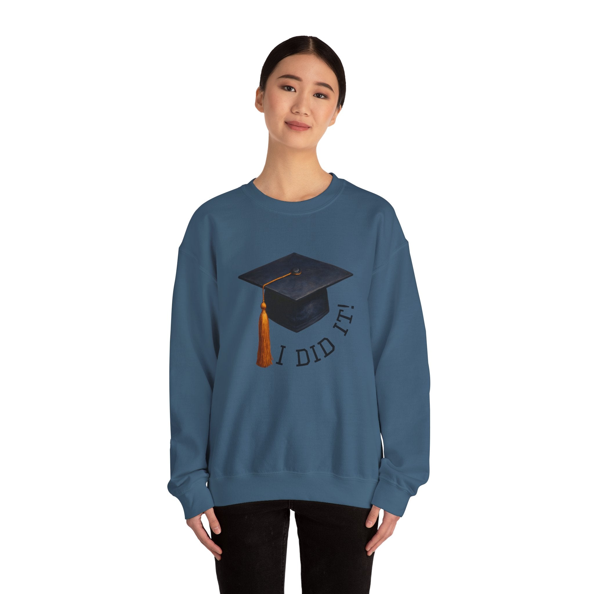 Graduated Hat I Did It Sweatshirt
