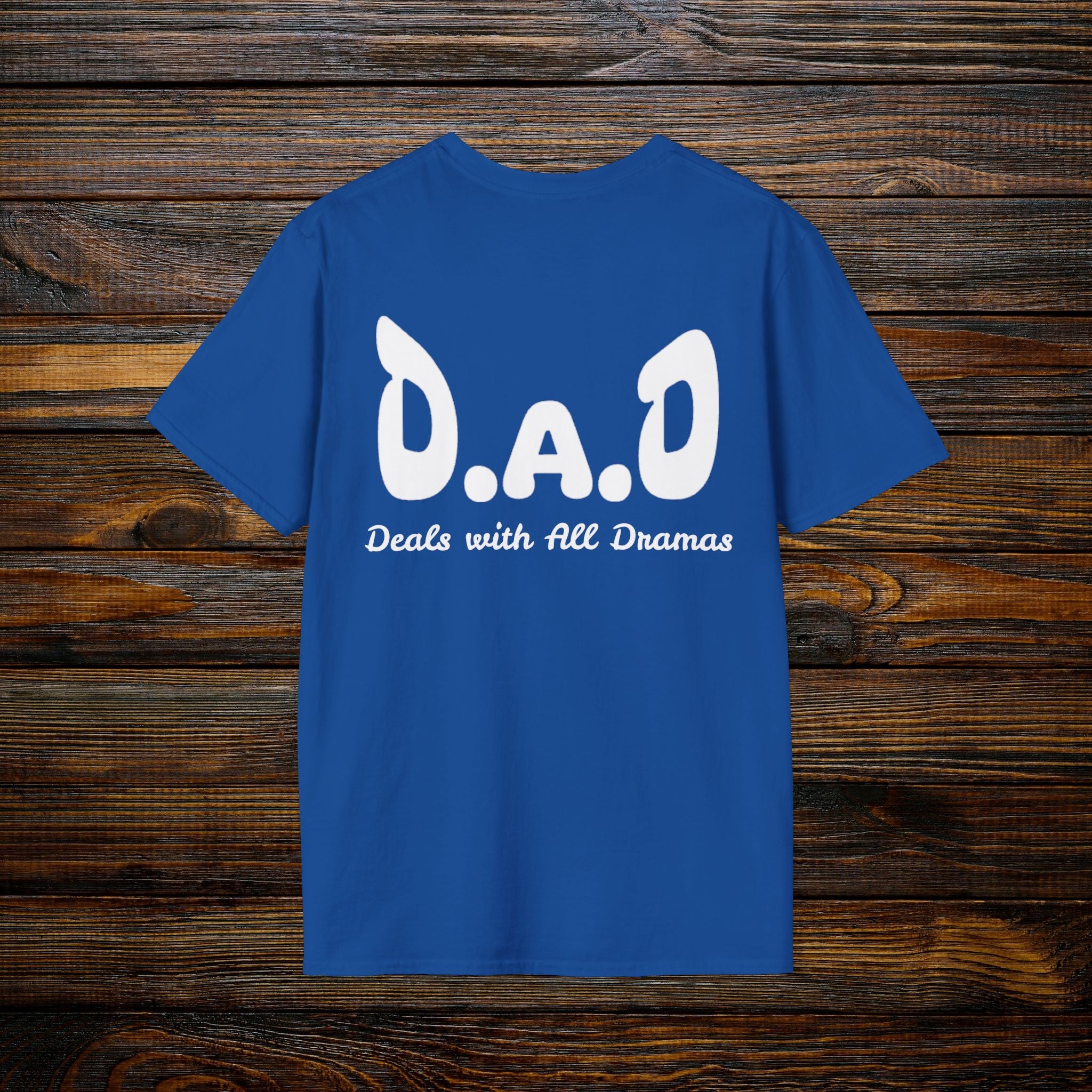 D.A.D Deals with All Dramas T-Shirt