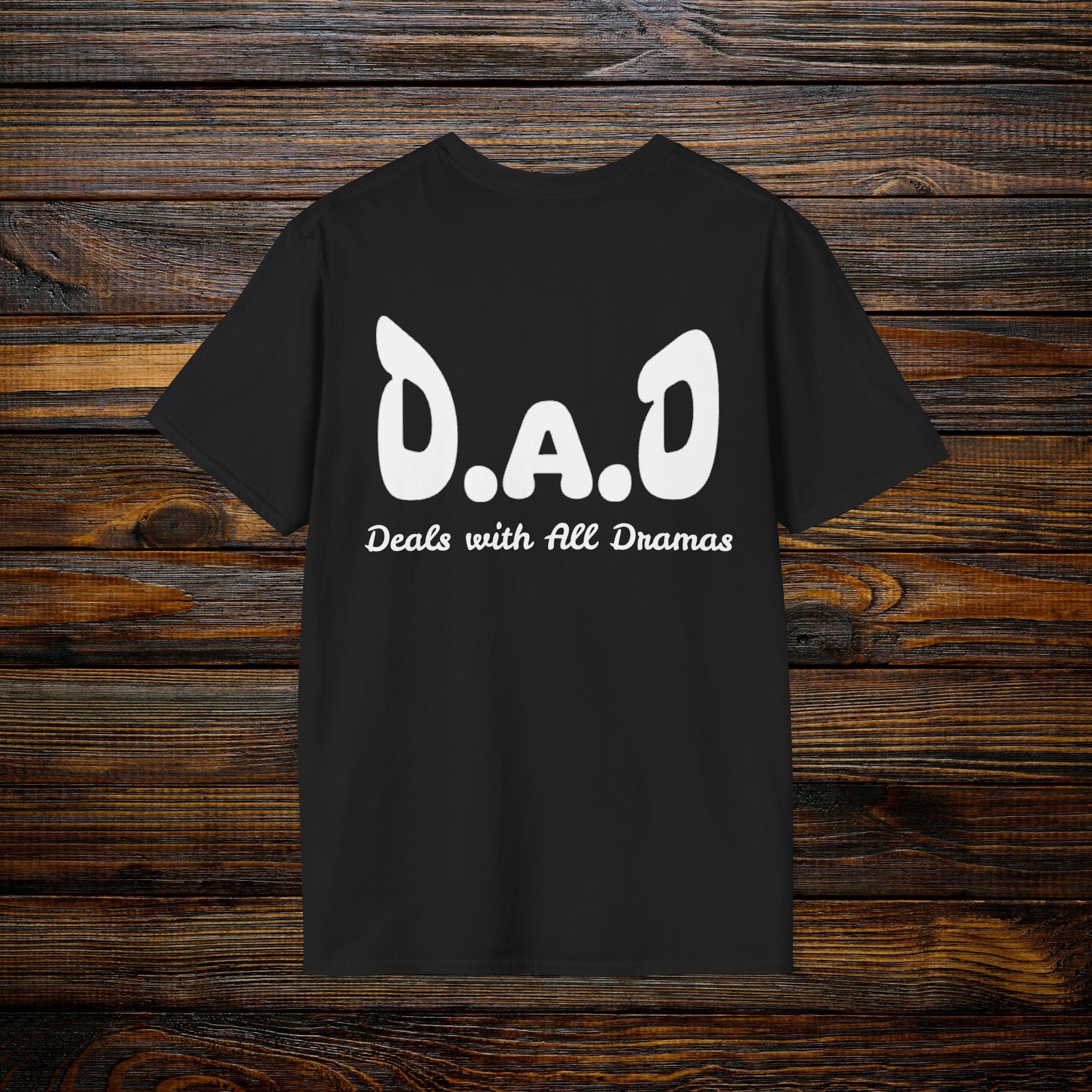 D.A.D Deals with All Dramas T-Shirt
