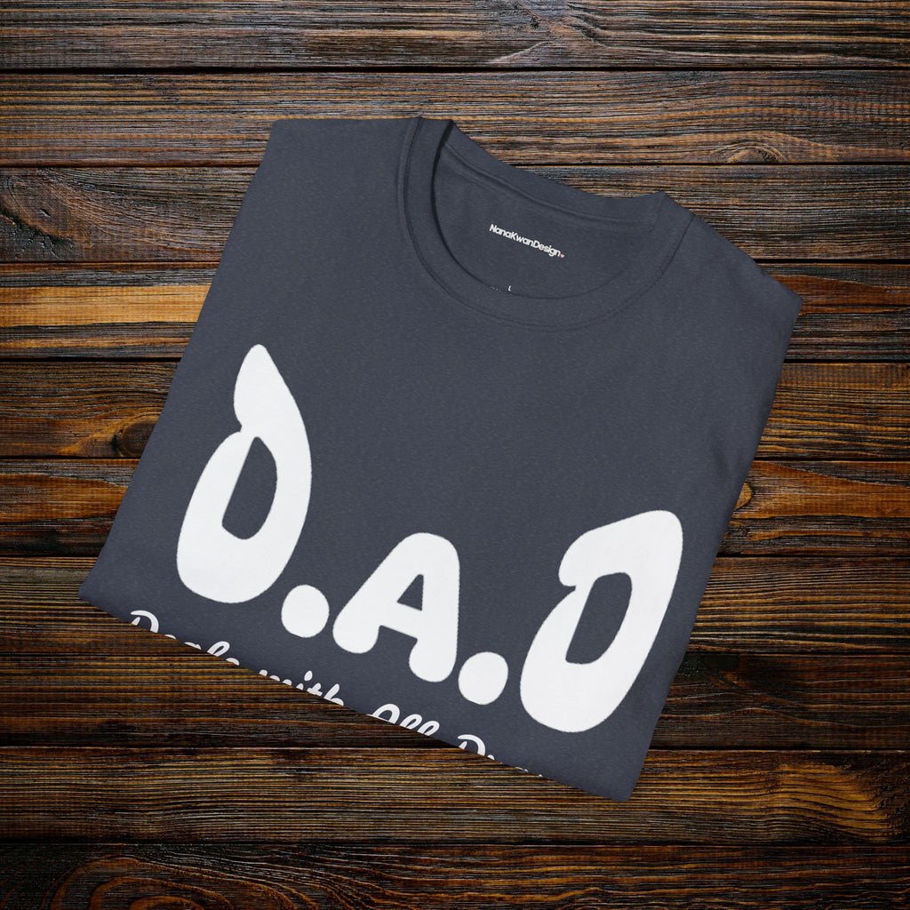 D.A.D Deals with All Dramas T-Shirt