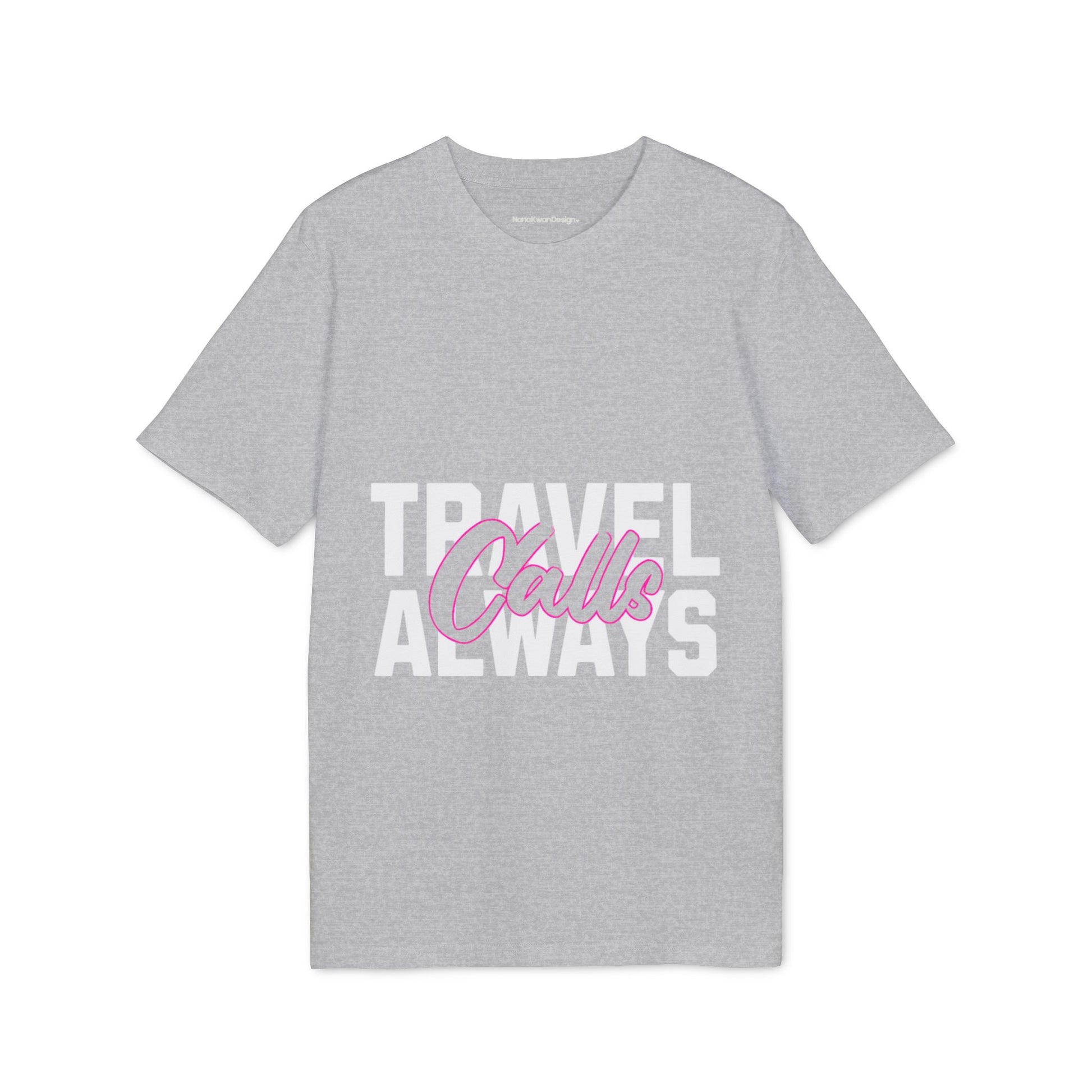 Gray tee travel always calls